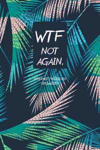 WTF Not Again, Internet Password Organizer