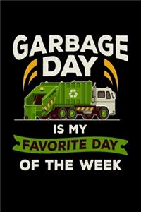 Garbage Day Is My Favorite Day Of The Week