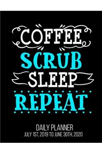 Coffee Scrub Sleep Repeat Daily Planner July 1st, 2019 To June 30th, 2020