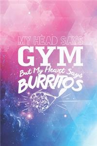 Head Says Gym - Heart Says Burritos Funny Workout Journal