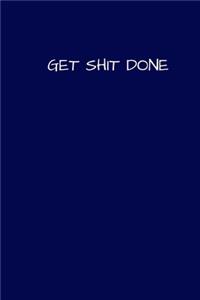 Get Shit Done