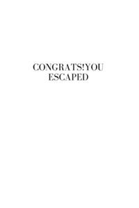 Congrats!You Escaped