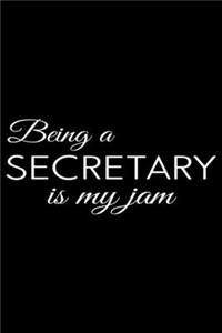 Being A Secretary Is My Jam