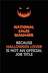 National Sales Manager Because Halloween Lover Is Not An Official Job Title