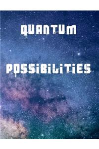 Quantum Possibilities