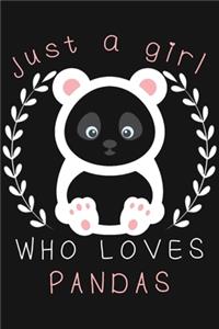 Just A Girl Who Loves Panda: Blank Lined Journal To Write In, Cute Panda Notebok For Girls, Panda Lover Gifts