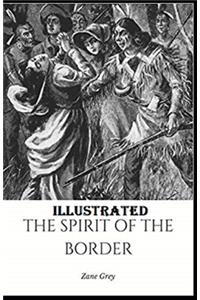 The Spirit of the Border Illustrated