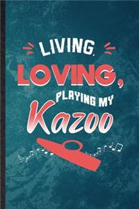 Living Loving Playing My Kazoo