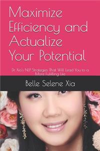 Maximize Efficiency and Actualize Your Potential