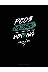 PCOS Messed with the Wrong Wife