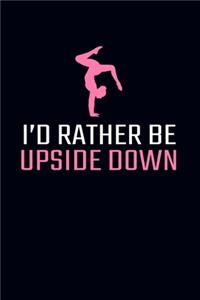 I'd Rather Be Upside Down