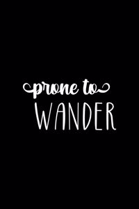 Prone To Wander