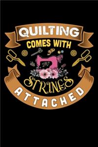 Quilting Comes With Strings Attached