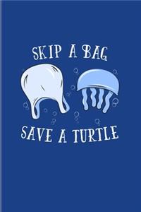 Skip A Bag Save A Turtle