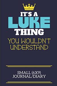 It's A Luke Thing You Wouldn't Understand Small (6x9) Journal/Diary