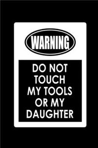 Don't Touch my Tools or my Daughter