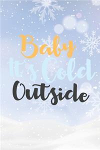 Babt It's Cold Outside: Christmas Gift Journal / Notebook / Diary - Great Present