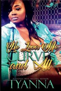 He Loves Me Curves and All