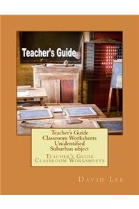 Teacher's Guide Classroom Worksheets Unidentified Suburban object