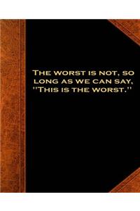 Shakespeare Quote Worst Not School Composition Book 130 Pages