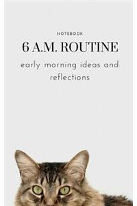 Notebook 6 A.M. Routine