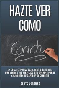 Hazte Ver Como Coach
