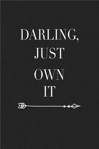 Darling, Just Own It