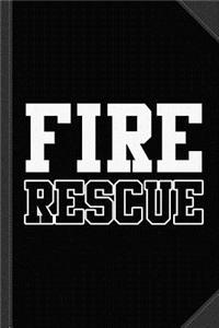 Fire Rescue Fireman Journal Notebook