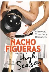 Nacho Figueras presents: High Season (The Polo Season Series: 1)