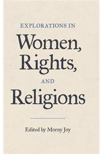 Explorations in Women, Rights, and Religions