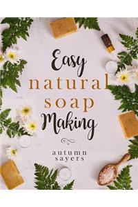 Easy Natural Soapmaking