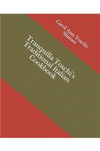 Tranquilla Toschi's Traditional Italian Cookbook