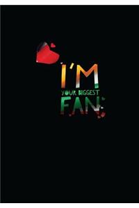 I'm Your Biggest Fan