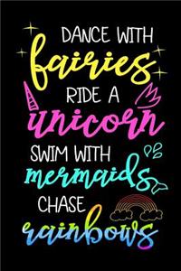 Dance With Fairies Ride A Unicorn Swim With Mermaids Chase Rainbows