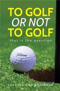 To Golf or Not to Golf