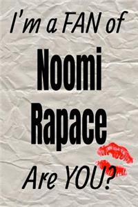 I'm a Fan of Noomi Rapace Are You? Creative Writing Lined Journal