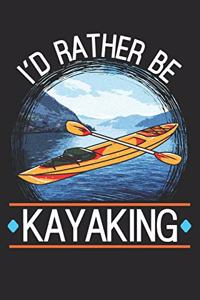 I'd Rather Be Kayaking