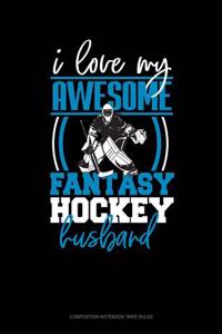 I Love My Awesome Fantasy Hockey Husband