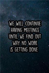 We Will Continue Having Meetings