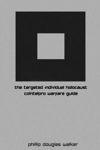 The Targeted Individual Holocaust: Cointelpro Warfare Guide