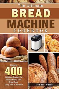 Ultimate Bread Machine Cookbook