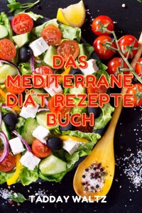 Das Mediterrane Diat Rezepte Buch