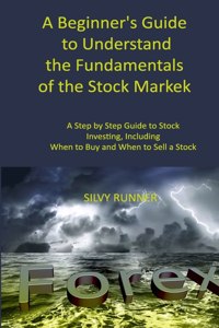 A Beginner's Guide to Understand the Fundamentals of the Stock Market