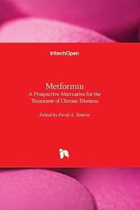 Metformin - A Prospective Alternative for the Treatment of Chronic Diseases