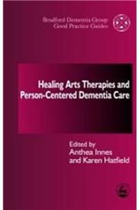 Healing Arts Therapies and Person-Centred Dementia Care
