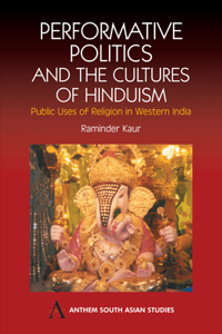 Performative Politics and the Cultures of Hinduism