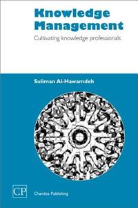 Knowledge Management: Cultivating Knowledge Professionals