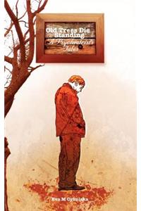Old Trees Die Standing: A Psychiatrist's Tales
