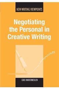 Negotiating the Personal in Creative Writing