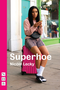 Superhoe: the hit stage play behind major BBC TV drama series Mood (NHB Modern Plays)